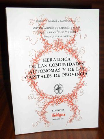 HERÁLDICA DE LAS COMUNIDADES AUTÓNOMAS Y DE LAS CAPITALES DE PROVINCIA. Dibujos de Javier de Miguel.